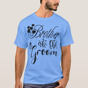 Mens Brother Of The Groom Funny Wedding Or Bachelo T-Shirt
