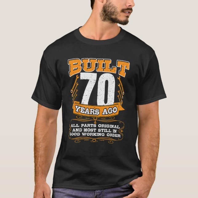 Mens Built 70 Years All Parts Original And Still G T-Shirt (Front)