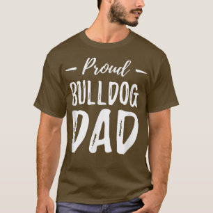 Mens Bull Dog Dad Shirt Funny Gift Idea T-Shirt Co