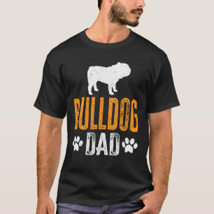 Mens Bulldog Dad Gift Dog Daddy Bulldog Father Day T-Shirt