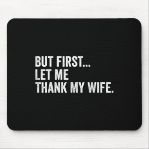 Mens But First Let Me Thank My Wife Faith Funny Sp Mouse Mat