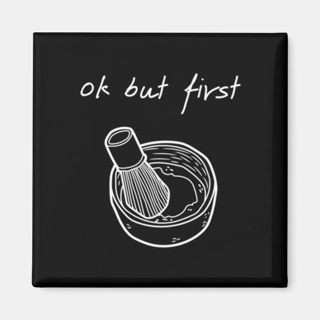 Mens But First Matcha - Funny Minimalist Matcha Magnet (Front)