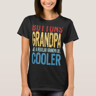 Mens Buttons Grandpa Like a Regular Grandpa but C T-Shirt