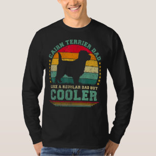 Mens Cairn Terrier Dad Like A Regular Dad But Cool T-Shirt