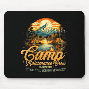 Mens camp maintenance crew was working yesterday mouse mat