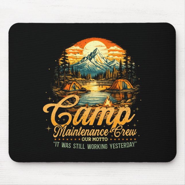 Mens camp maintenance crew was working yesterday mouse mat (Front)