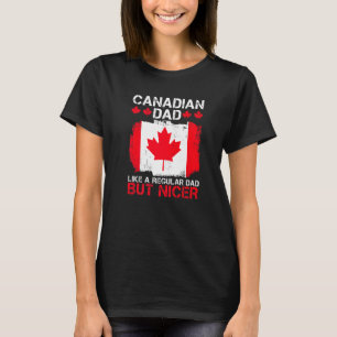 Mens Canada Pride Quote For Your Proud Canadian Da T-Shirt