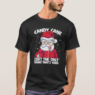 Mens Candy Cane isn t Only Thing That s Hard Chris T-Shirt