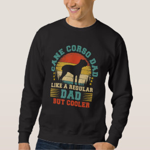Mens Cane Corso Dad Vintage Cane Corso Dog Father Sweatshirt