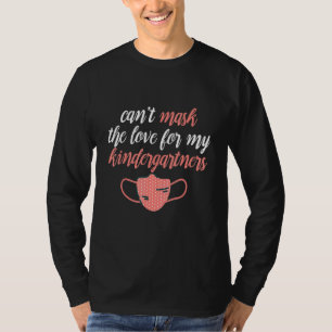 Mens Cant Mask The Love For My Kindergarten Virtua T-Shirt