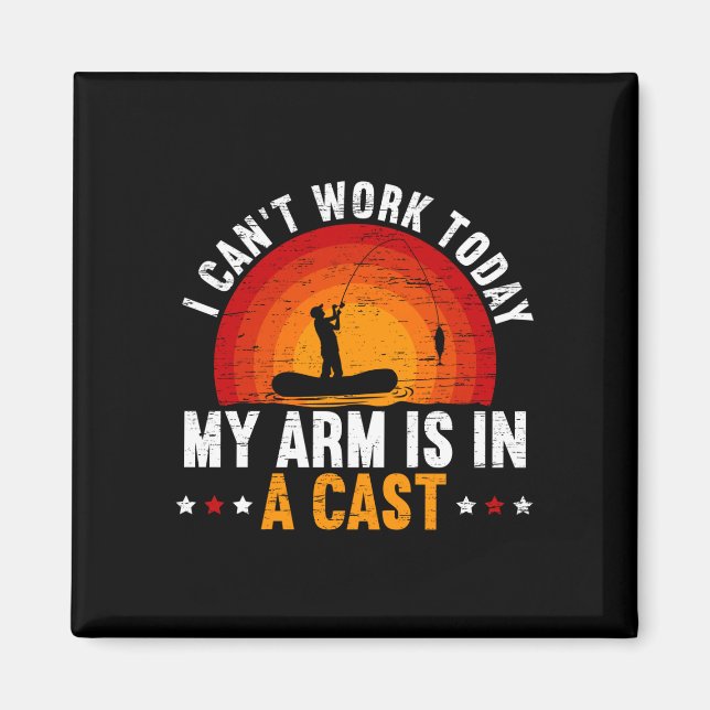 Mens can't work arm is in a cast funny fishing magnet (Front)