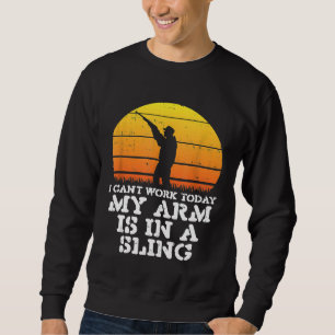Mens Cant Work Today Arm Sling Funny Rifle Shootin Sweatshirt