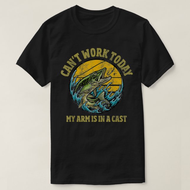 Mens Can't work today my arm is in a cast  Fishing T-Shirt (Design Front)