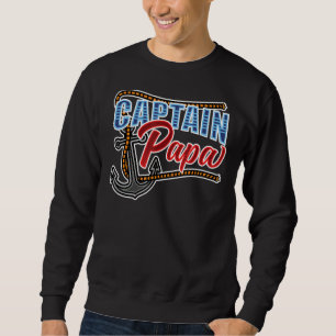 Mens Captain Papa Mariner Dad Boat Sailing Boat Ow Sweatshirt