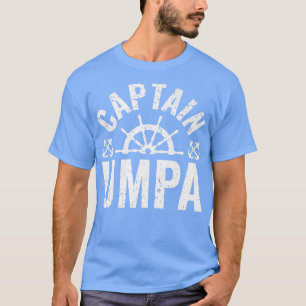 Mens Captain Umpa Boat Owner Lake Boating Father's T-Shirt
