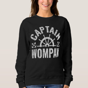Mens Captain Wompaw Boat Owner Lake Boating Father Sweatshirt