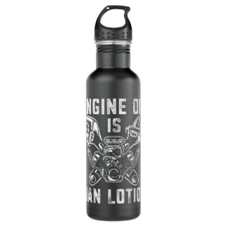 Mens Car Lover Engine Oil Is Man Lotion Funny Auto 710 Ml Water Bottle