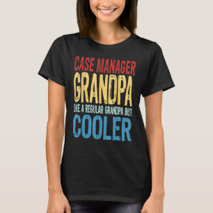 Mens Case Manager Grandpa  Like a Regular Grandpa  T-Shirt