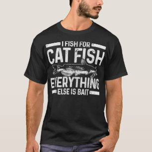Mens Catfish Fishing Catfishing Funny Saying Fishe T-Shirt