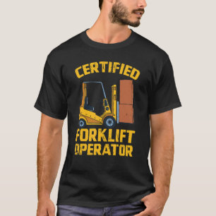 Mens Certified Forklift Operator Forklift Operator T-Shirt