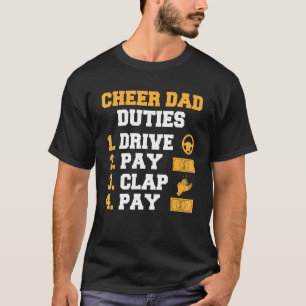Mens Cheer Dad Duties Drive Pay Clap Cheerleading  T-Shirt