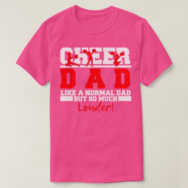 Mens Cheer Dad Like A Normal Dad But So Much Loude T-Shirt (Design Front)