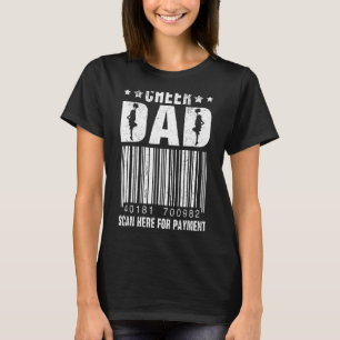 Mens Cheer Dad Scan For Payment Cheerleader For Fa T-Shirt