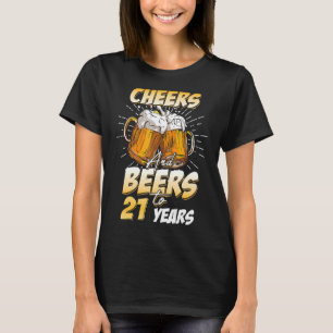 Mens Cheers And Beers To 21 Years Old 21st Birthda T-Shirt