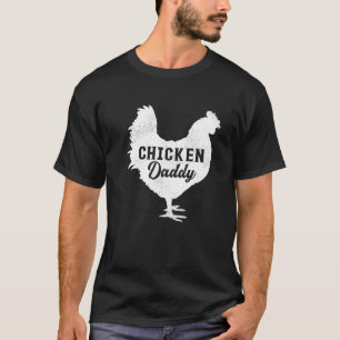 Mens Chicken Bird Best Chicken Daddy Father's Da T-Shirt