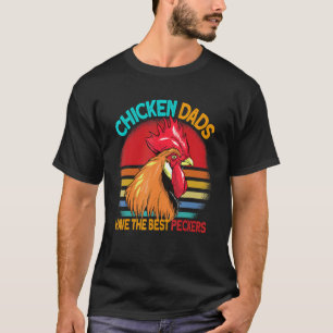 Mens chicken dads have the best peckers vintage ch T-Shirt