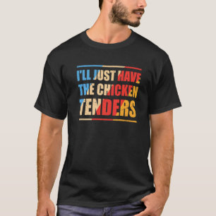 Mens Chicken Tenders, Retro I'll Just Have The Chi T-Shirt