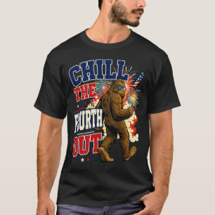Mens chill the fourth out funny bigfoot camping T-Shirt