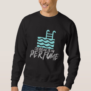 Mens Chlorine Is My Perfume Swimmer Triathlon Aqua Sweatshirt
