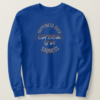 MEN'S CHOOSE HAPPY CHEER UP SWEATSHIRT