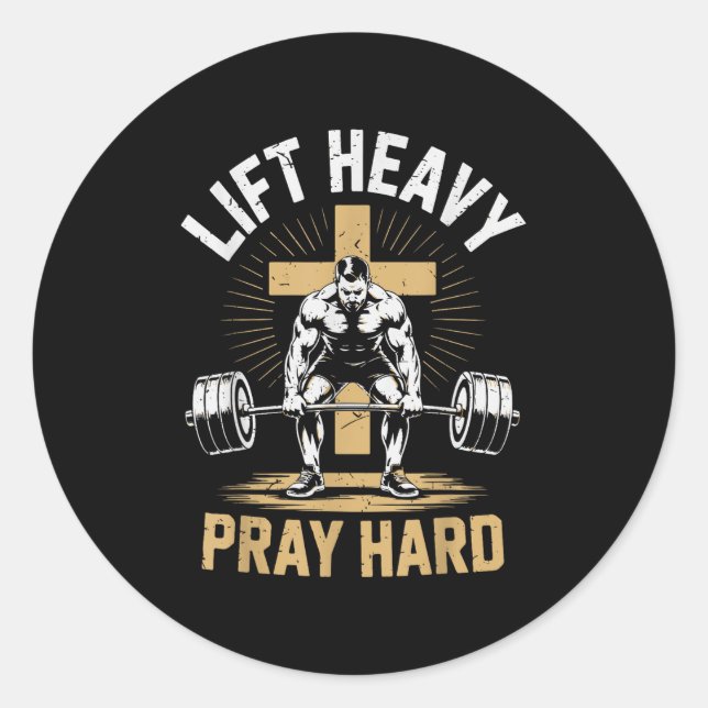 Men's Christian Workout Lift Heavy Pray Hard Jesus Classic Round Sticker (Front)