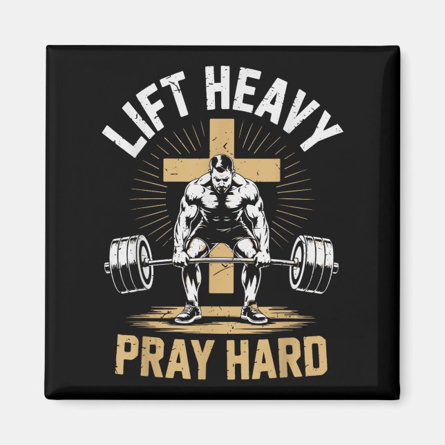 Men's Christian Workout Lift Heavy Pray Hard Jesus Magnet (Front)