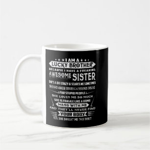 Mens Christmas Funny For Brother From Sister I Am  Coffee Mug