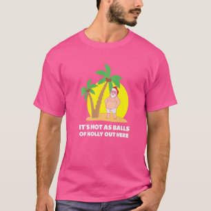 Mens Christmas July Hot As Balls Santa Summer Par T-Shirt