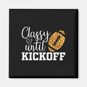 Mens classy until kickoff cute funny football fan magnet