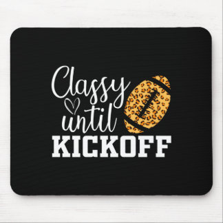 Mens classy until kickoff cute funny football fan mouse mat