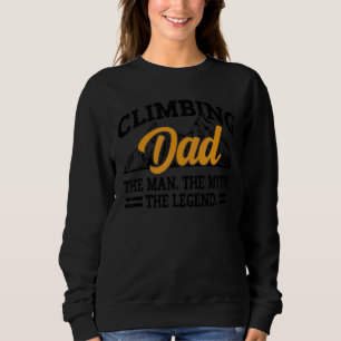 Mens Climbing Dad The Man The Myth The Legend Boul Sweatshirt