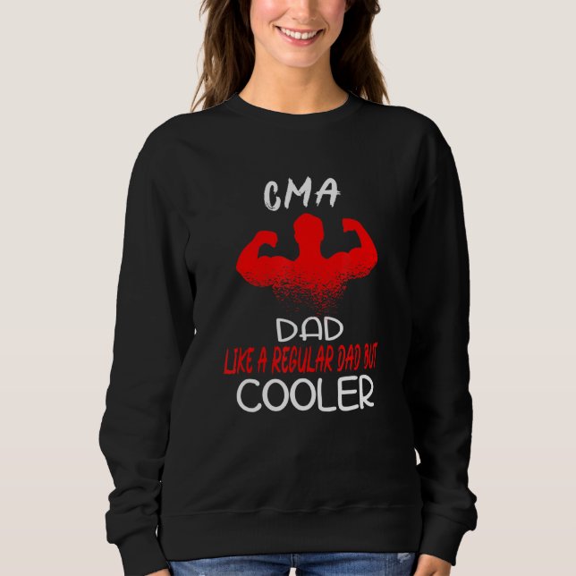 Mens Cma Cool Dad Certified Medical Assistant Sweatshirt (Front)