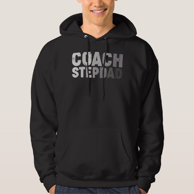 Mens Coach Stepdad Soccer Football Basketball Coac Hoodie (Front)