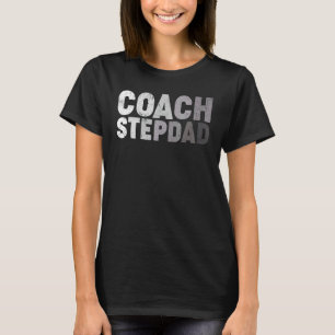Mens Coach Stepdad Soccer Football Basketball Coac T-Shirt