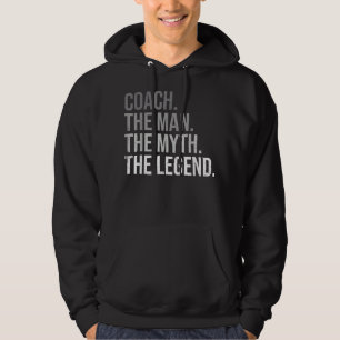 Mens Coach The Man The Myth The Legend Best Coach  Hoodie