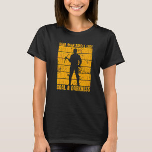 Mens Coal Mine For A Coal Driller   T-Shirt