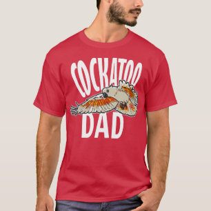 Mens Cockatoo Dad Bird Lover Cockatoo  T-Shirt