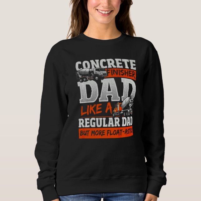 Mens Concrete Finisher for an Concrete Constructio Sweatshirt (Front)