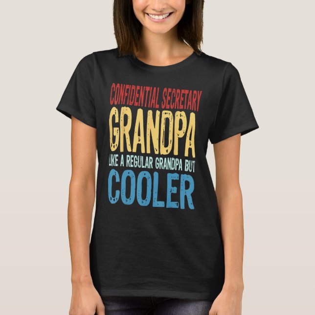 Mens Confidential Secretary Grandpa  Like a Grandp T-Shirt (Front)