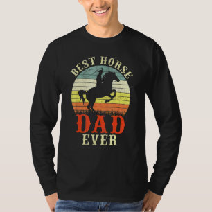 Mens Cool Best Horse Dad Ever Riding Man Rodeo Dad T-Shirt